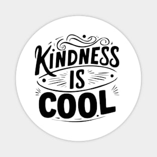 Kindness is cool Magnet